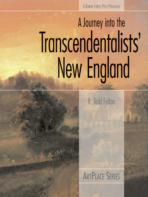 Title details for A Journey Into the Transcendentalists' New England by R. Todd Felton - Available